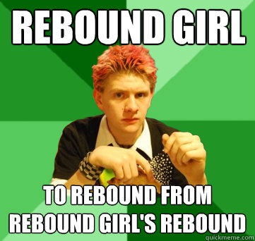 Rebound girl to rebound from rebound girl's rebound   