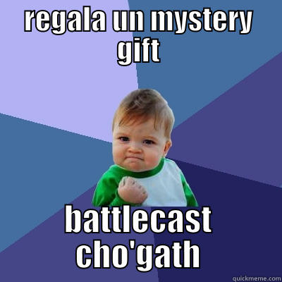 REGALA UN MYSTERY GIFT BATTLECAST CHO'GATH Success Kid