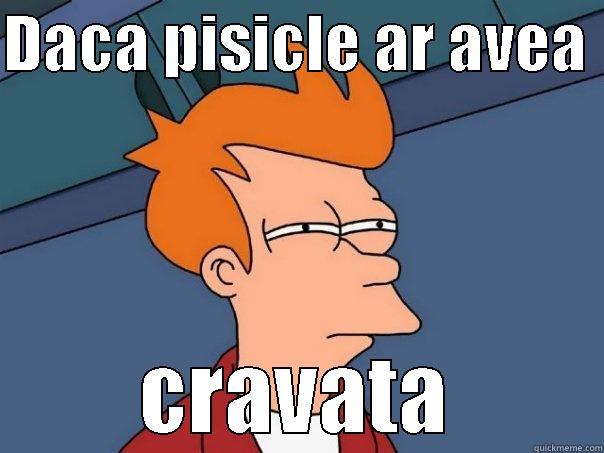 DACA PISICLE AR AVEA  CRAVATA Futurama Fry