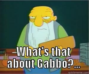  WHAT'S THAT ABOUT GABBO?... Paddlin Jasper