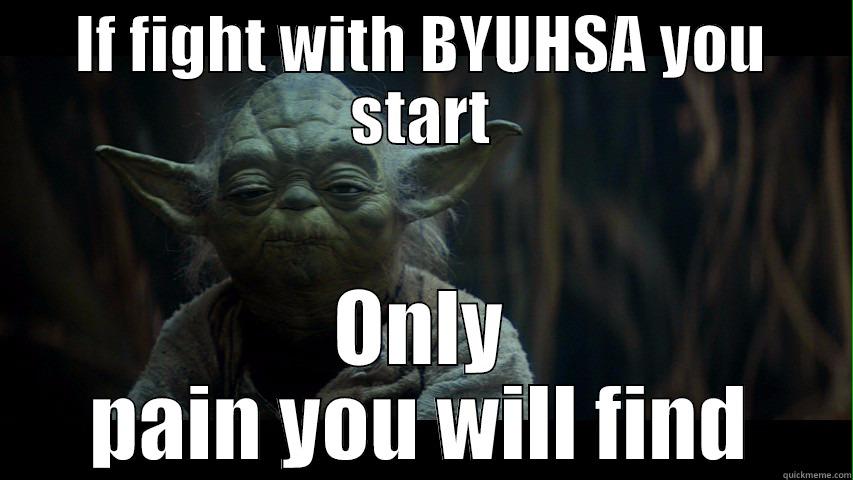 BYU jokes - IF FIGHT WITH BYUHSA YOU START ONLY PAIN YOU WILL FIND Misc