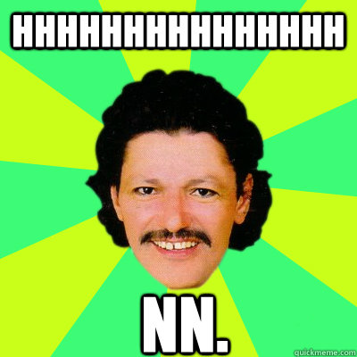 HHHHHHHHHHHHHHH NN. - HHHHHHHHHHHHHHH NN.  freksh