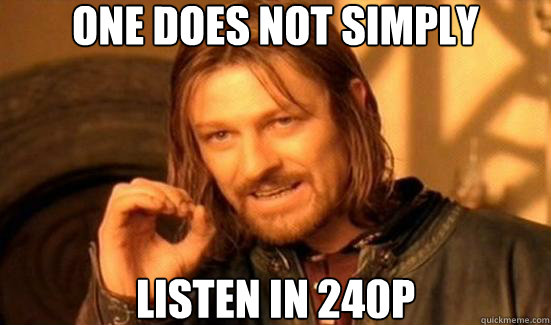 One Does Not Simply Listen in 240P  Boromir