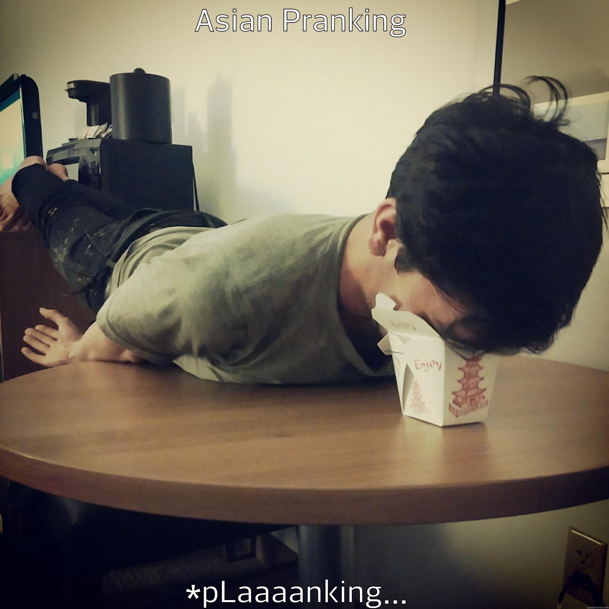 ASIAN PRANKING *PLAAAANKING...  Misc