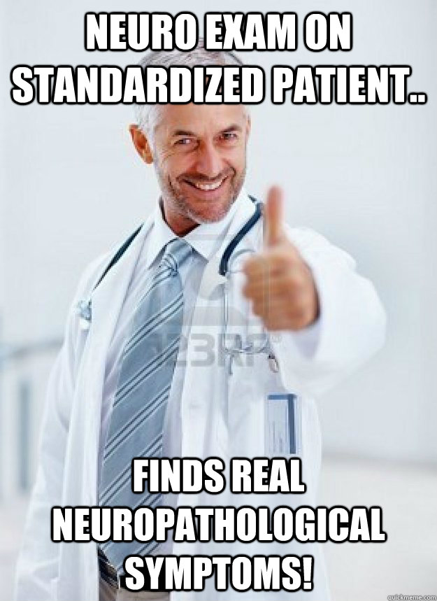 Neuro exam on standardized patient.. Finds real neuropathological symptoms!  