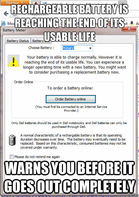 Rechargeable battery is reaching the end of its usable life Warns you before it goes out completely - Rechargeable battery is reaching the end of its usable life Warns you before it goes out completely  Good Guy Dell