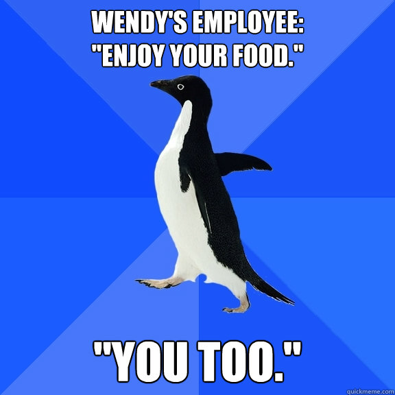 Wendy's Employee: 
