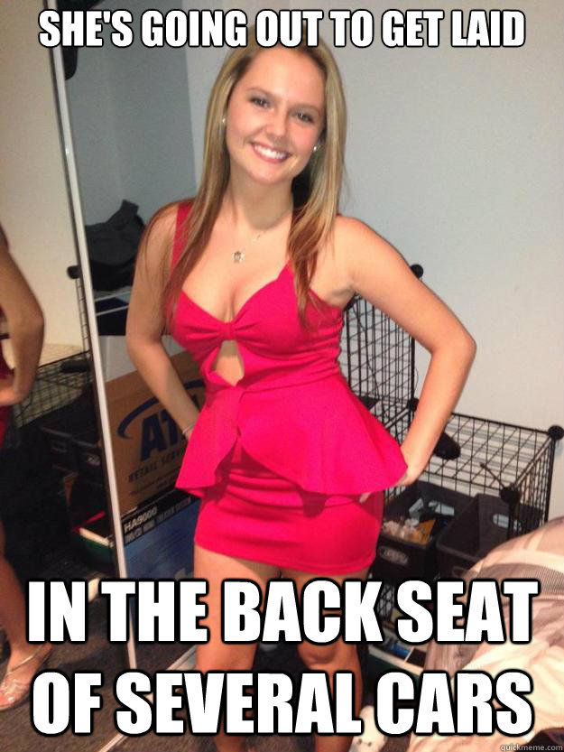 in the back seat of several cars she's going out to get laid Misc