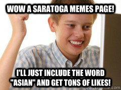 wow a saratoga memes page! i'll just include the word 