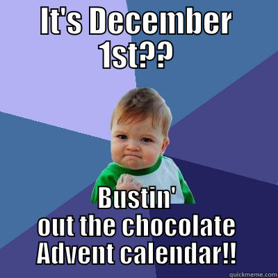 IT'S DECEMBER 1ST?? BUSTIN' OUT THE CHOCOLATE ADVENT CALENDAR!! Success Kid