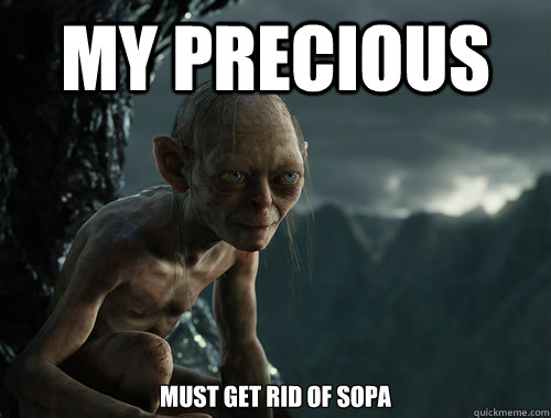 My Precious Must get rid of SOPA  Sneaky Smeagol