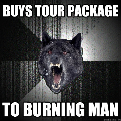 Buys tour package To Burning Man  Insanity Wolf
