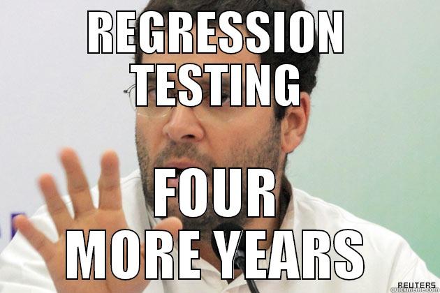 REGRESSION TESTING FOUR MORE YEARS Misc