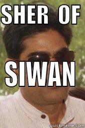 SHER  OF  SIWAN Misc