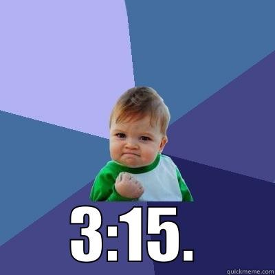  3:15. Success Kid