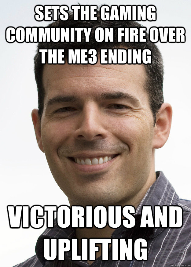 Sets the gaming community on fire over the ME3 ending Victorious and uplifting  