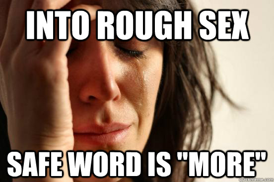 into rough sex safe word is 