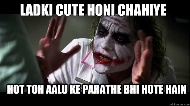 LADKI cute honi chahiye  HOT toh aalu ke parathe bhi hote hain   Joker Mind Loss