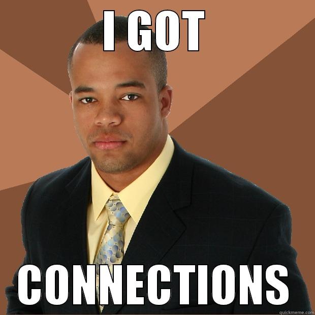 I GOT CONNECTIONS Successful Black Man