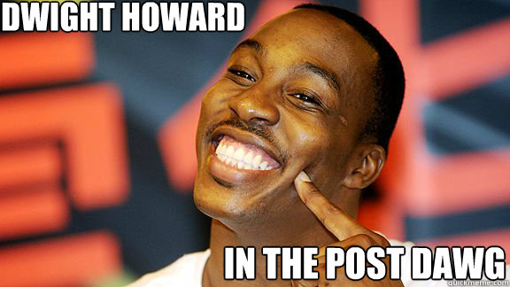 dwight howard in the post dawg  