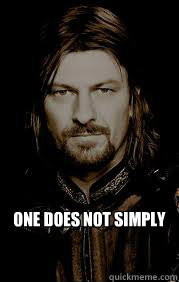  One Does Not Simply  