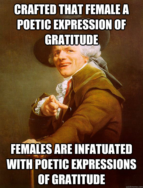 Crafted that female a poetic expression of gratitude Females are infatuated with poetic expressions of gratitude   Joseph Ducreux