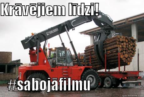KRĀVĒJIEM LĪDZI!                 #SABOJĀFILMU                  Misc