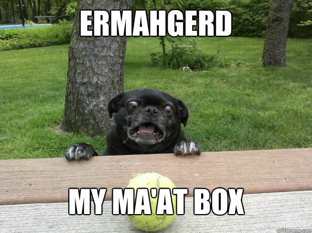 ERMAHGERD My Ma'at Box  Berks Dog