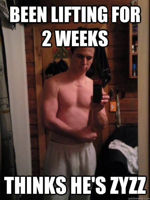 Been lifting for 2 weeks thinks he's zyzz  