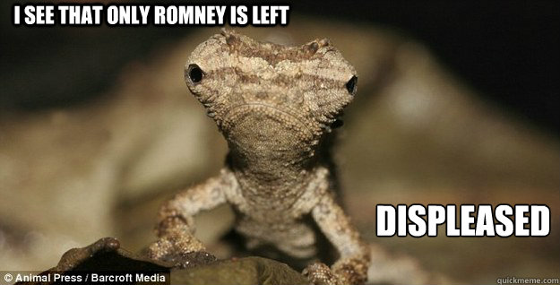 I see that only Romney is left Displeased
 - I see that only Romney is left Displeased
  Misc