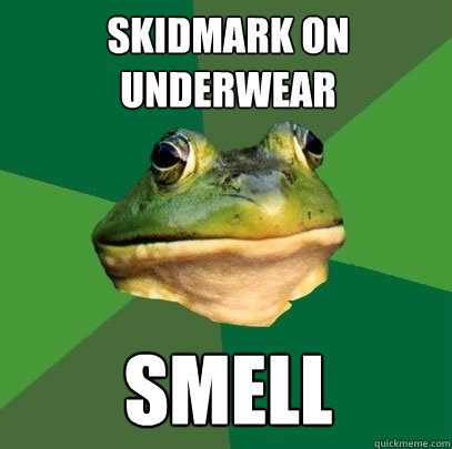 Skidmark on underwear SMELL  Foul Bachelor Frog