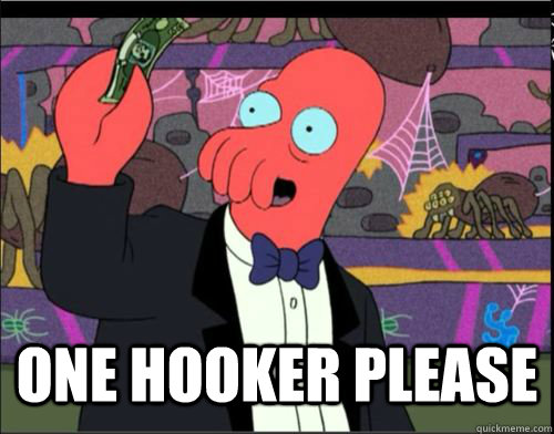  One hooker Please -  One hooker Please  One Blank Please Zoidberg