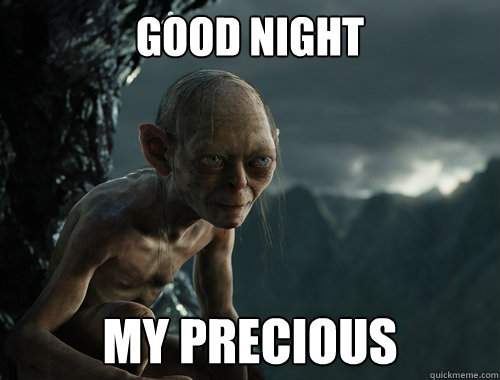 Good Night My Precious - Good Night My Precious  Sneaky Smeagol
