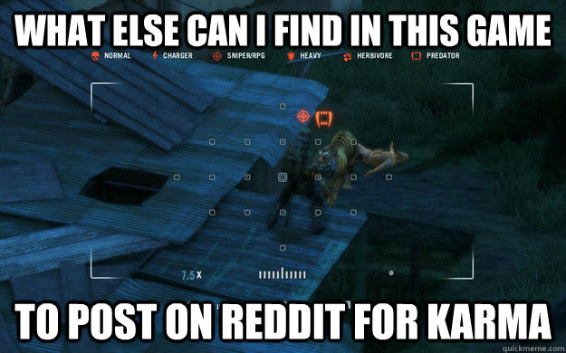 What else can I find in this game to post on Reddit for karma  Far cry 3 meme