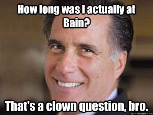 How long was I actually at Bain? That's a clown question, bro.  