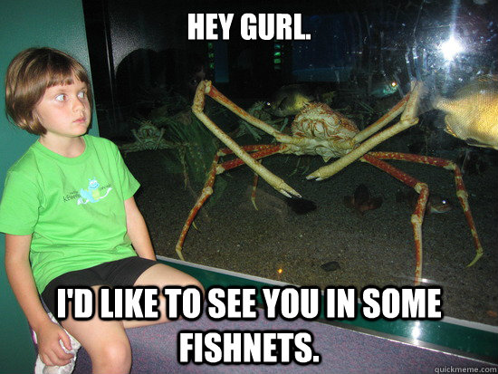 Hey gurl. I'd like to see you in some fishnets. - Hey gurl. I'd like to see you in some fishnets.  wildly inappropriate crab