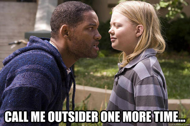 Call me Outsider one more time...  