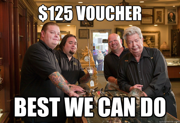 $125 Voucher Best we can do  