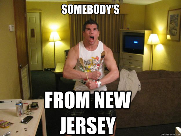 SOMEBODY's from new jersey - SOMEBODY's from new jersey  Typical New Jersey