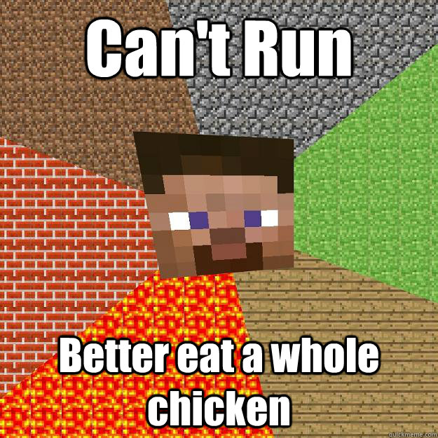 Can't Run Better eat a whole chicken - Can't Run Better eat a whole chicken  Minecraft