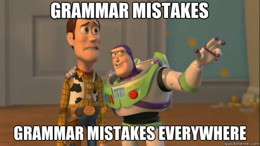 Grammar Mistakes Grammar Mistakes everywhere  Everywhere