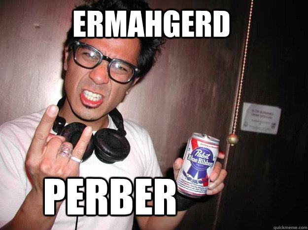 Ermahgerd perber - Ermahgerd perber  Misc