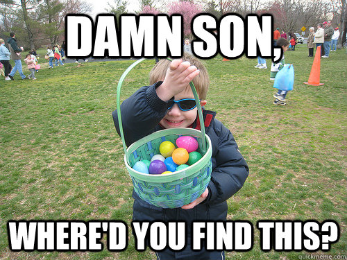Damn son, Where'd you find this?  