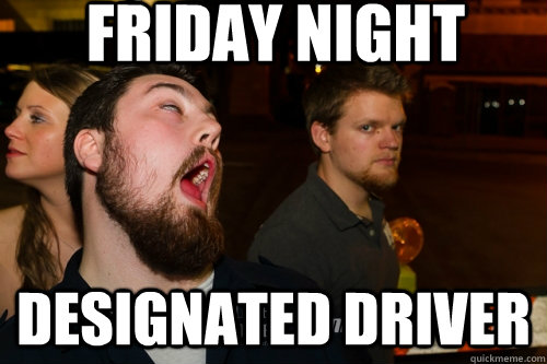 friday night designated driver  Friday Night