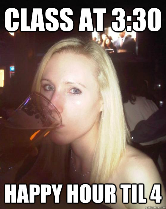 class at 3:30 happy hour til 4 - class at 3:30 happy hour til 4  Misc