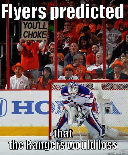 FLYERS PREDICTED  THAT THE RANGERS WOULD LOSS Misc