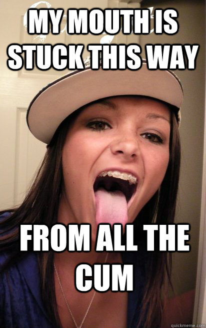 My mouth is stuck this way from all the cum - My mouth is stuck this way from all the cum  Misc