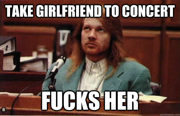 Take girlfriend to concert Fucks her  - Take girlfriend to concert Fucks her   Scumbag Rockstar