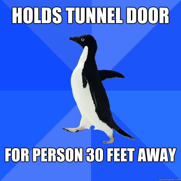 Holds tunnel door   For person 30 feet away   Socially Awkward Penguin