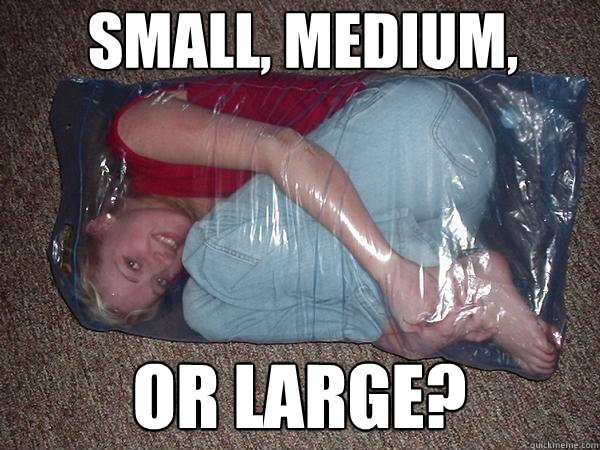 small, medium,  or large?  